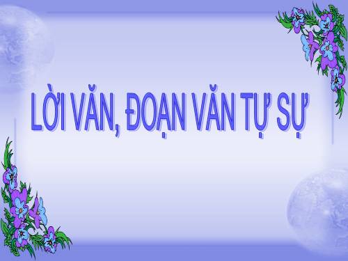 Bài 5. Lời văn, đoạn văn tự sự