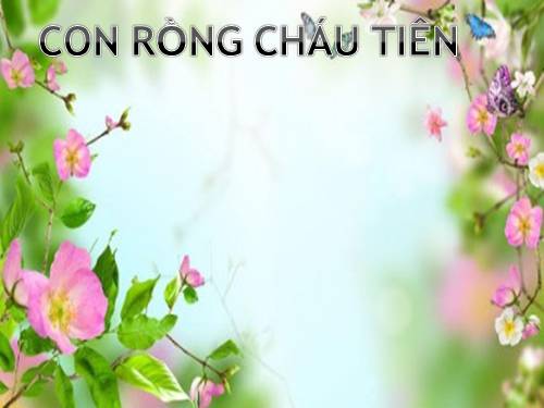 Bài 1. Con Rồng cháu Tiên