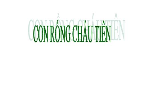 Bài 1. Con Rồng cháu Tiên