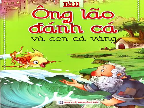 Bài 9. Ông lão đánh cá và con cá vàng