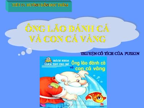Bài 9. Ông lão đánh cá và con cá vàng
