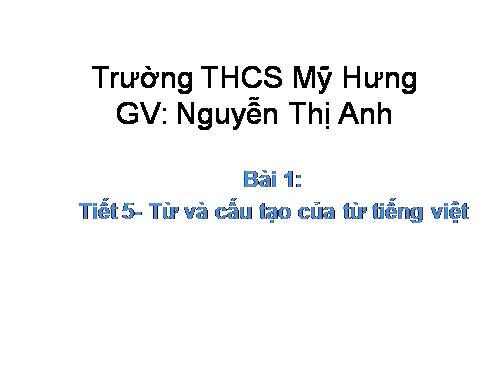 Bài 1. Từ và cấu tạo của từ tiếng Việt