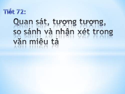 Bài 19. Quan sát, tưởng tượng, so sánh và nhận xét trong văn miêu tả