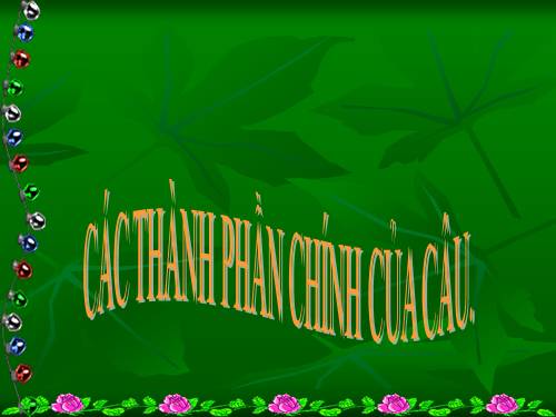 Bài 25. Các thành phần chính của câu