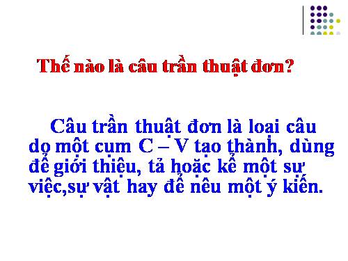 Bài 27. Câu trần thuật đơn có từ là