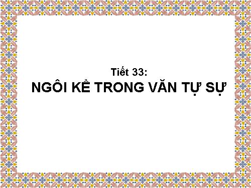 Bài 8. Ngôi kể trong văn tự sự