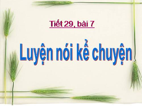 Bài 7. Luyện nói kể chuyện