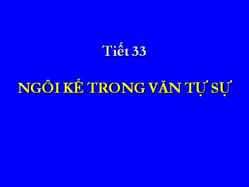 Bài 8. Ngôi kể trong văn tự sự