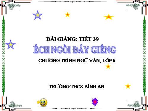 Bài 10. Ếch ngồi đáy giếng