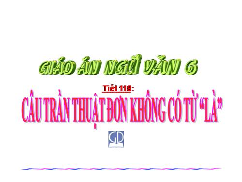 Bài 28. Câu trần thuật đơn không có từ là