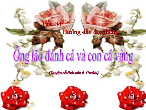Bài 9. Ông lão đánh cá và con cá vàng
