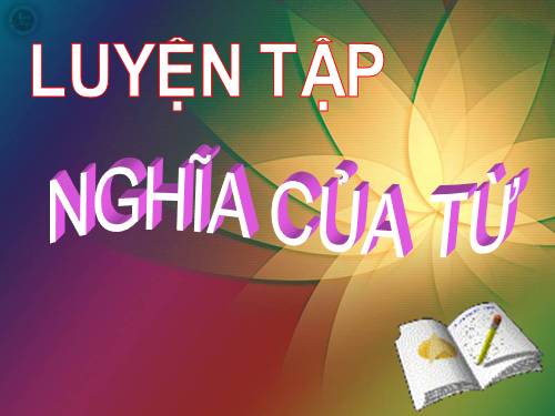 Bài 3. Nghĩa của từ