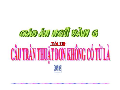 Bài 28. Câu trần thuật đơn không có từ là