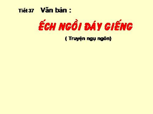 Bài 10. Ếch ngồi đáy giếng