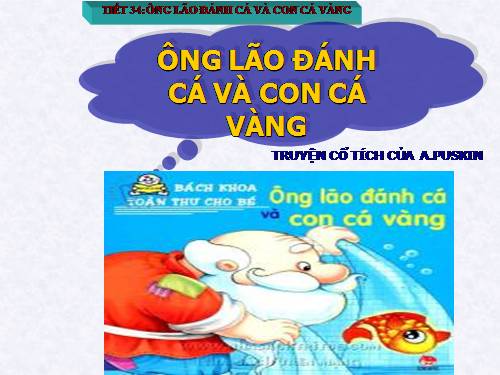 Bài 9. Ông lão đánh cá và con cá vàng