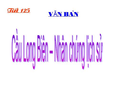 Bài 29. Cầu Long Biên - chứng nhân lịch sử