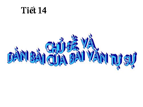 Bài 4. Chủ đề và dàn bài của bài văn tự sự