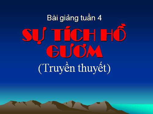 Bài 4. Sự tích Hồ Gươm