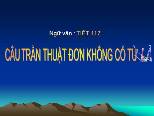 Bài 28. Câu trần thuật đơn không có từ là