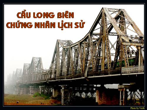 Bài 29. Cầu Long Biên - chứng nhân lịch sử