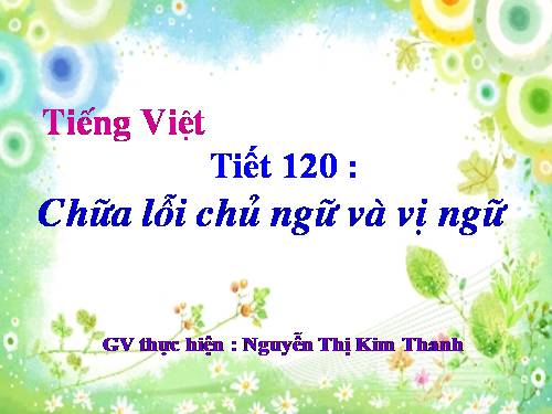 Bài 29. Chữa lỗi về chủ ngữ và vị ngữ