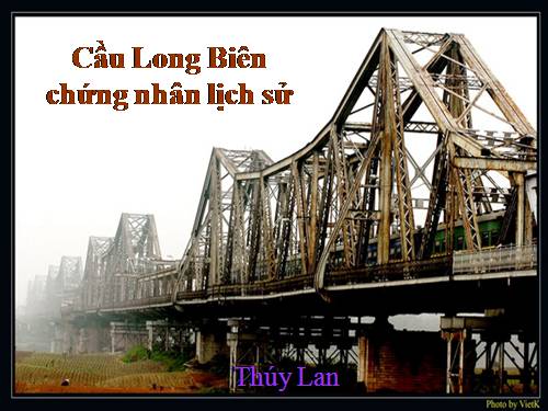 Bài 29. Cầu Long Biên - chứng nhân lịch sử