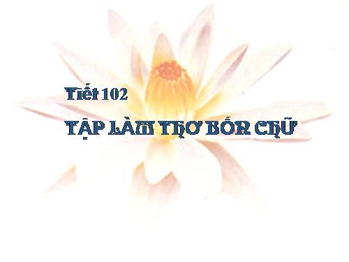 Bài 24. Tập làm thơ bốn chữ