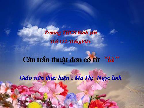 Bài 27. Câu trần thuật đơn có từ là