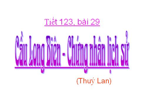 Bài 29. Cầu Long Biên - chứng nhân lịch sử