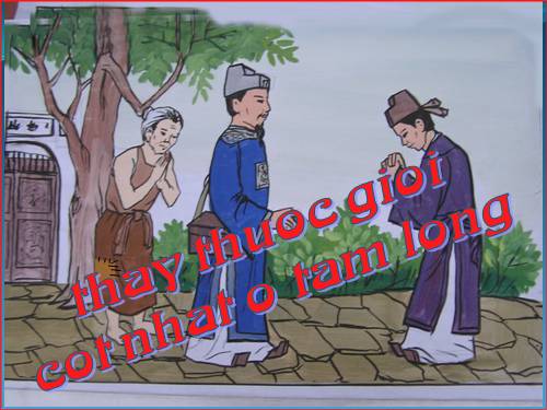 Bài 16. Thầy thuốc giỏi cốt nhất ở tấm lòng