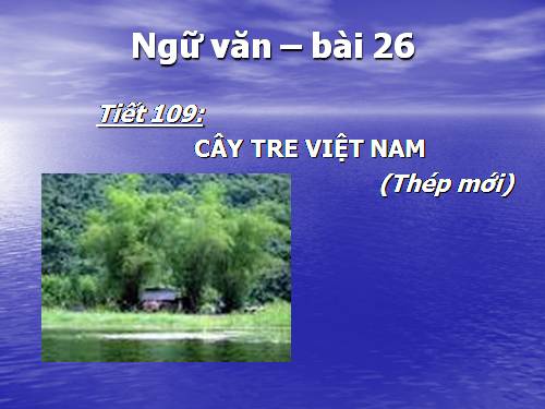 Bài 26. Cây tre Việt Nam