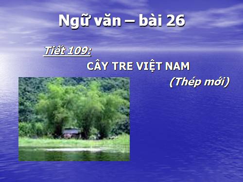 Bài 26. Cây tre Việt Nam