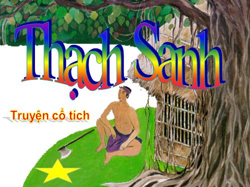 Bài 6. Thạch Sanh