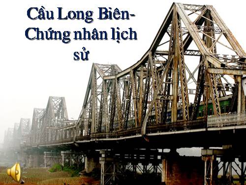 Bài 29. Cầu Long Biên - chứng nhân lịch sử