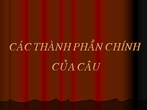 Bài 25. Các thành phần chính của câu