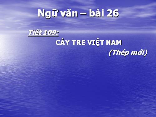 Bài 26. Cây tre Việt Nam