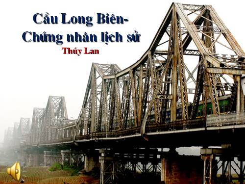 Bài 29. Cầu Long Biên - chứng nhân lịch sử