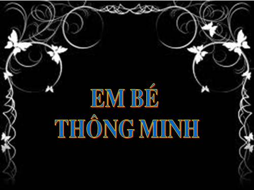 Bài 7. Em bé thông minh