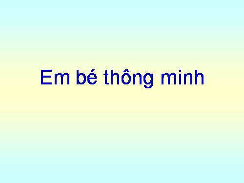 Bài 7. Em bé thông minh