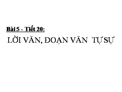 Bài 5. Lời văn, đoạn văn tự sự