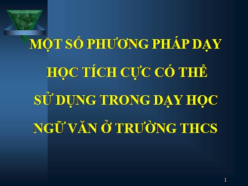 Tập huấn văn:Phương pháp và kỹ thuật dạy học tích cực