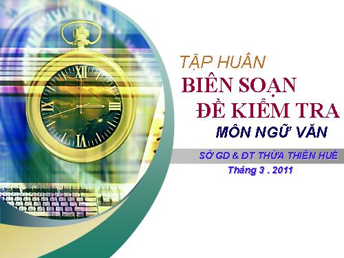 Tập huấn biên soạn đề kiểm tra, đánh giá  môn Nữ văn THCS ( Tiếp theo )