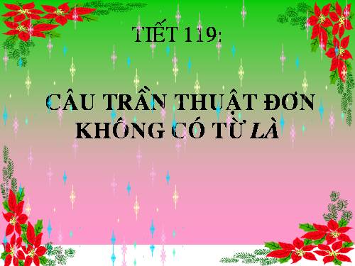 Bài 28. Câu trần thuật đơn không có từ là