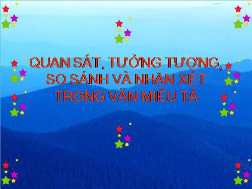 Bài 19. Quan sát, tưởng tượng, so sánh và nhận xét trong văn miêu tả