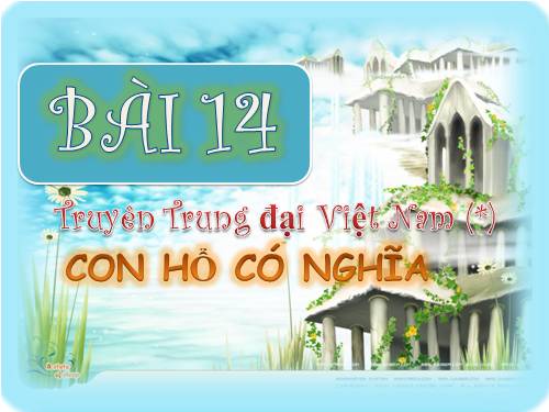 Bài 14. Con hổ có nghĩa