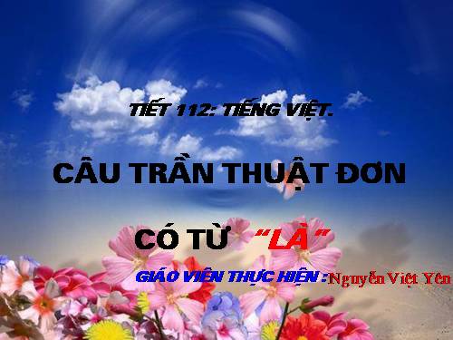 Bài 27. Câu trần thuật đơn có từ là