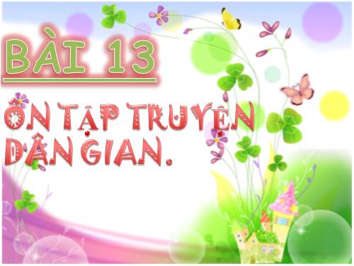 Bài 13. Ôn tập truyện dân gian