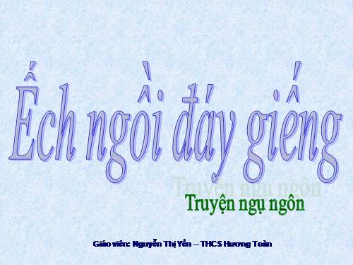 Bài 10. Ếch ngồi đáy giếng