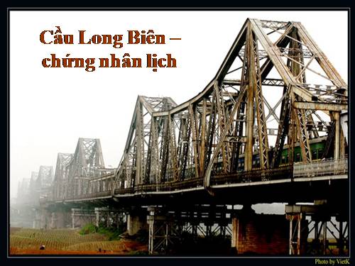 Bài 29. Cầu Long Biên - chứng nhân lịch sử