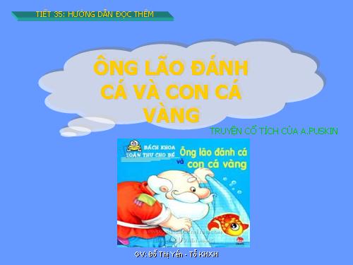 Bài 9. Ông lão đánh cá và con cá vàng